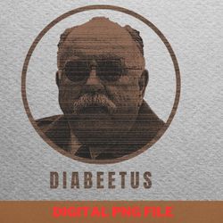 diabeetus warrior shirts png, diabeetus png, wilford brimley digital png files
