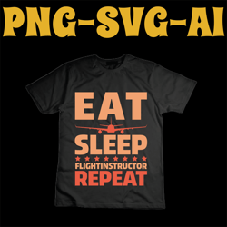 flight instructor eat sleep repeat funny pilot airplane svg,sleep eat svg,funny design svg,funny pilot svg design