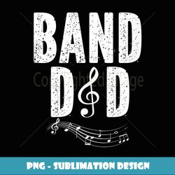 mens band dad marching band father proud marching band dad - modern sublimation png file