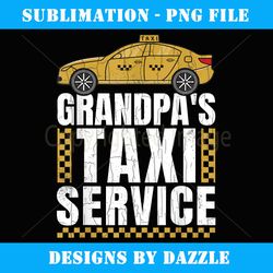 grandpa's taxi service funny taxi driving cab lover graphic - instant png sublimation download
