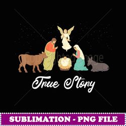 true story nativity christmas baby jesus catholic - high-resolution png sublimation file