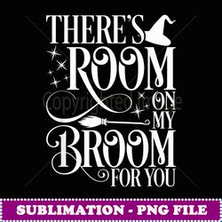 Room On My Broom For You Witch Vision - Trendy Sublimation Digital Download