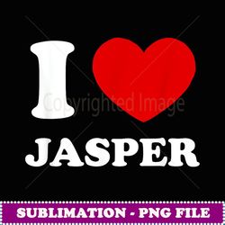 i love jasper i heart jasper funny jasper - modern sublimation png file