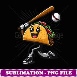 funny taco playing baseball mexican cinco de mayo taco lover - digital sublimation download file