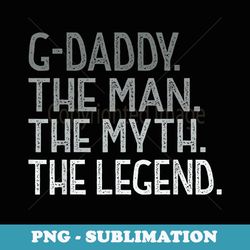 mens g-daddy s from grandchildren g-daddy man myth legend - trendy sublimation digital download