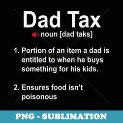 mens dad tax definition daddy father papa father's day - aesthetic sublimation digital file