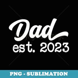 soon to be daddy est.2023 new dad fathers day first time dad - vintage sublimation png download