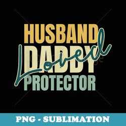 mens father's day husband daddy protector loved - dad