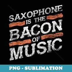 saxophone - bacon of music - saxophonist s