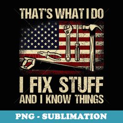 thats what i do i fix stuff and i know things mechanic crew - aesthetic sublimation digital file