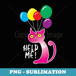 cat hanging on colorful balloons help me - elegant sublimation png download