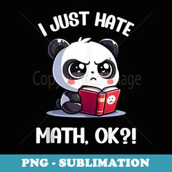 i just hate math okay kawaii anime panda - high-resolution png sublimation file