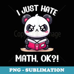 i just hate math okay kawaii anime - artistic sublimation digital file