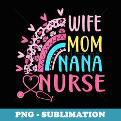 wife mom nana nurse mothers day nurses day leopard rainbow - digital sublimation download file
