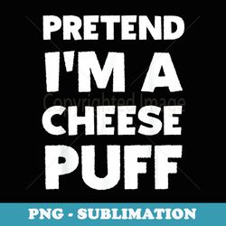 pretend im a cheese puff funny lazy halloween costume party - exclusive png sublimation download