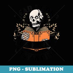 read books be kind stay weird skeleton reading book bookish - vintage sublimation png download