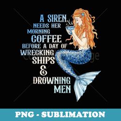 a siren needs her morning coffee apparel - instant png sublimation download