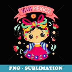 viva mexico girls flores mexican independence day - modern sublimation png file