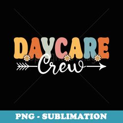 daycare crew back to school childcare provider - elegant sublimation png download