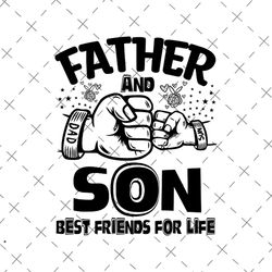 father and son best friends for life png