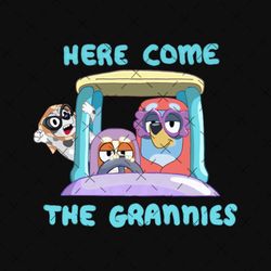 here come the grannies bluey png, bluey trip shirt, bingo shirt, bluey characters, instand download png, holiday shirt