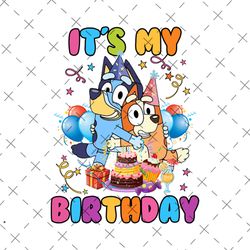 its my birthday for bluey png, the episode of bluey is called png, bluey bingo family, birthday girl