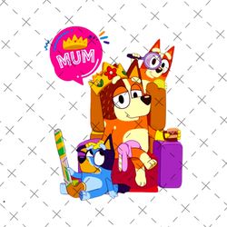 mum queen bluey png, bluey mom png, bluey dad png, bluey family png, bluey png, bluey mum png, bluey fathers day png