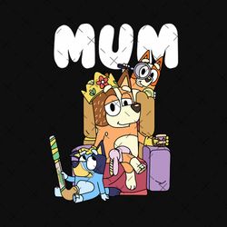 mum queen style bluey png, mothers day, mom, bluey dad, bluey and bingo, bluey mum, mum, bluey, dad, funny, bluey mom