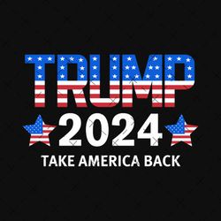 trump 2024 png - election png - presidential png - take america back png