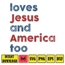 loves jesus and america too svg, patriotic christian svg, independence day gift, usa svg, red white and blue svg