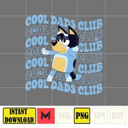 cool dads club svg, cool dads club png, bluey family png, bluey bingo dad png, bluey mom png, bluey dad png, father day