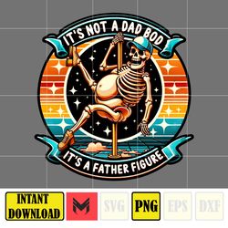 it's not a dad bod, it's a father figure png, skeleton dad png, beer dad bod png, trendy father's day png