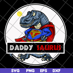 daddysaurus svg, png, dxf, eps digital file ftd19052104