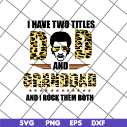 i have two titles dad svg, png, dxf, eps digital file ftd19052111