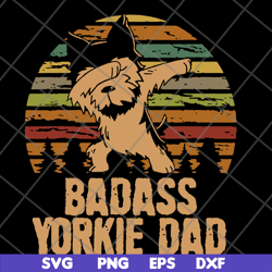 badass yorkie dadsvg, png, dxf, eps digital file ftd19052116