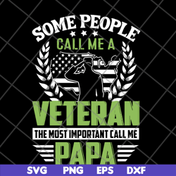 some people call me veteran but the most important call me dad svg, png, dxf, eps digital file ftd19052121