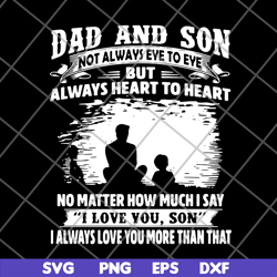 dad and son not always eye to eye but always heart to heart svg, png, dxf, eps digital file ftd20052102