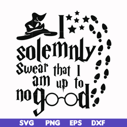 i solemnly swear that i am up to no good svg, png, dxf, eps file hrpt00030