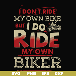 i don't have my own bikes but i do have my own biker svg, png, dxf, eps file fn000191