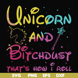 unicorn and bitchdust that's how i roll svg, png, dxf, eps file fn000241