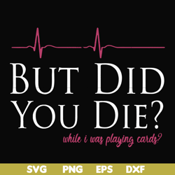 but did you die svg, png, dxf, eps file fn000262