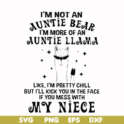 i'm not an auntie bear i'm more of a auntie llama uke i'm pretty chill but i'll kick you in the face if you mess with my