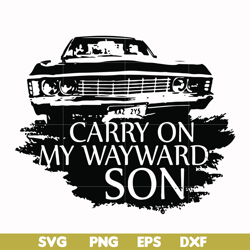 carry on my wayward son svg, png, dxf, eps file fn000267