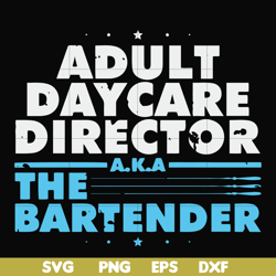 adult daycare director the bartender svg, png, dxf, eps file fn000775