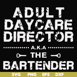 adult daycare director the bartender svg, png, dxf, eps file fn000776