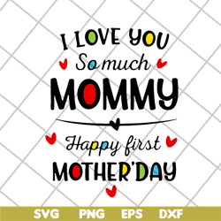 i love you so much momy svg, mother's day svg, eps, png, dxf digital file mtd02042124