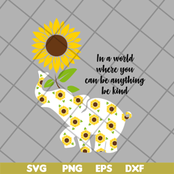 in a word where you can be anything be kind svg, mother's day svg, eps, png, dxf digital file mtd03042103