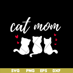 cat mom svg,mother's day svg, eps, png, dxf digital file mtd03042111