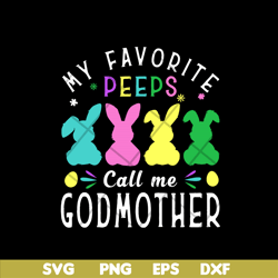 my favorite peeps call me svg, mother's day svg, eps, png, dxf digital file mtd03042112