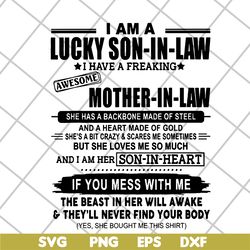 i am a lucky son in law i have a freaking awesome mother in law svg, mother's day svg, eps, png, dxf digital file mtd030